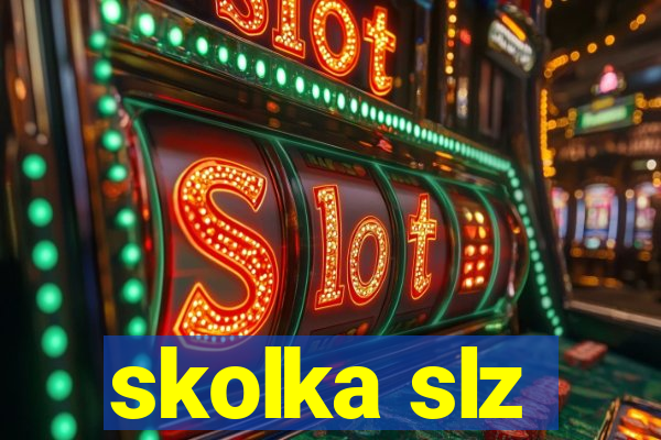 skolka slz
